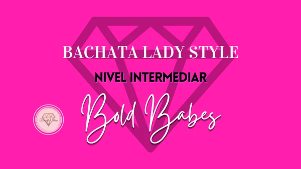 Curs Dans Bachata Lady Style Nivel Intermediar Bold Babes
